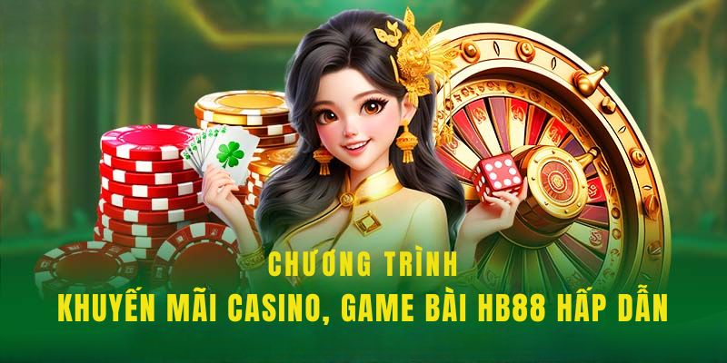 Khuyến mãi HB88 khi chơi game bài và casino