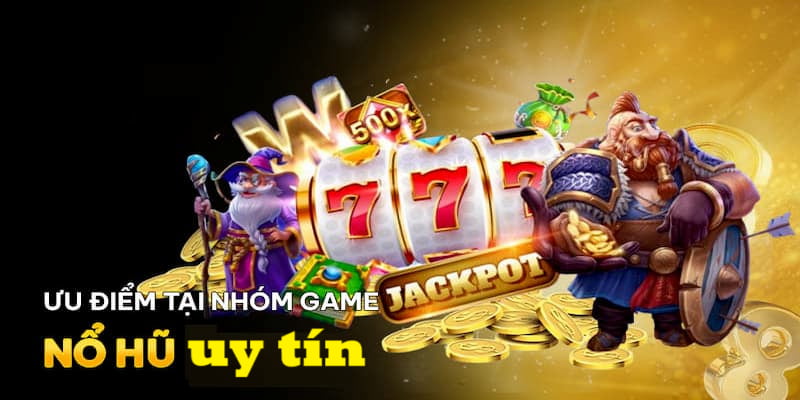 Lựa chọn cổng game nổ hũ uy tín để tham gia